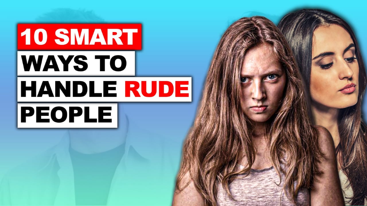 10 Smart Ways to Handle Rude People Youtube Thumbnail